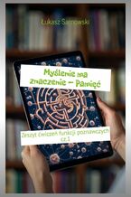 Okładka - Myślenie ma znaczenie -- Pamięć - Łukasz Sarnowski