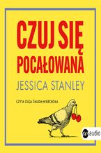 Okładka - Czuj się pocałowana - Jessica Stanley