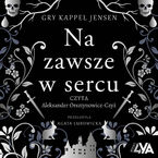 Okładka - Trylogia Rosenholm. Na zawsze w sercu - Gry Kappel Jensen