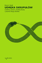 Okładka - Udręka skrupułów. Uzdrów umysł, uwolnij duszę i pozwól Bogu działać - Kevin Vost