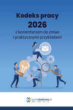 Okładka - Kodeks pracy 2026 z komentarzem do zmian i praktycznymi przykładami - Praca zbiorowa