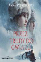 Okładka - Przez trudy do gwiazd - Anna Rybakiewicz