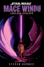 Okładka - Star Wars. Mace Windu. Szklana czeluść - Steven Barnes