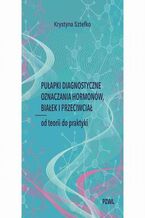 Okładka - Pułapki diagnostyczne oznaczania hormonów, białek i przeciwciał - Krystyna Sztefko