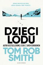 Okładka - DZIECI LODU - Tom Rob Smith