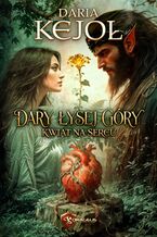 Okładka - Dary Łysej Góry. Kwiat na Sercu - Daria Kejoł
