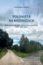 Okładka - Polonista na rozdrożach - Stanisław Dubisz