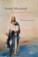 Okładka - Pod opieką Ducha Świętego. Wspomnienia - Irena Mazurek