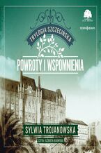 Okładka - Trylogia szczecińska. Tom 3. Powroty i wspomnienia - Sylwia Trojanowska