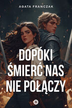 Okładka - Dopóki śmierć nas nie połączy - Agata Franczak