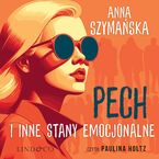 Okładka - Pech i inne stany emocjonalne - Anna Szymańska