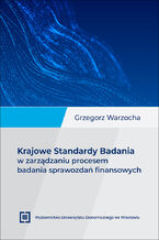 Okładka - Krajowe Standardy Badania w zarządzaniu procesem badania sprawozdań finansowych - Grzegorz Warzocha