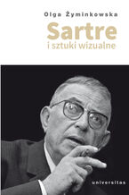 Okładka - Sartre i sztuki wizualne - Olga Żyminkowska