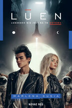 Okładka - Luen. Ludzkość nie jest na to gotowa - Marlena Kusia