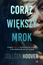Okładka - Coraz większy mrok - Colleen Hoover