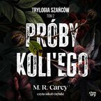 Okładka - Trylogia Szańców. Próby Koli'ego. Tom 2 - M.R. Carey
