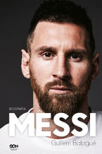 Okładka - Messi. Biografia - Guillem Balagué