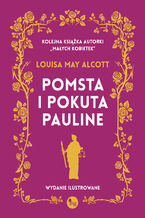 Okładka - Pomsta i pokuta Pauline - Louisa May Alcott