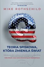 Okładka - Q. Teoria spiskowa, która zmieniła świat - Mike Rothschild