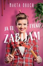 Okładka - Ja tu tylko zabijam - Marta Obuch