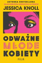 Okładka - Odważne młode kobiety - Jessica Knoll