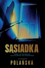 Okładka - Sąsiadka - Aleksandra Polańska