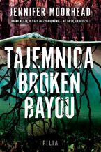 Okładka - Tajemnica Broken Bayou - Jennifer Moorhead