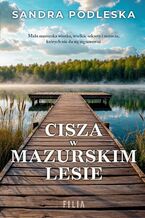 Okładka - Cisza w mazurskim lesie - Sandra Podleska