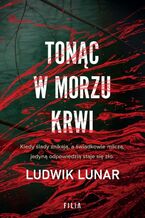 Okładka - Tonąc w morzu krwi - Ludwik Lunar