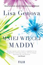 Okładka - Mniej więcej Maddy - Lisa Genova