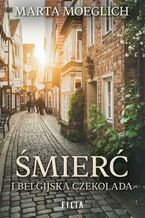 Okładka - Śmierć i belgijska czekolada - Marta Moeglich