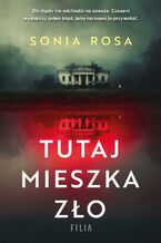 Okładka - Tutaj mieszka zło - Sonia Rosa