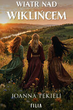 Okładka - Wiatr nad Wiklińcem - Joanna Tekieli
