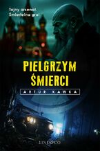 Okładka - Pielgrzym śmierci - Artur Kawka