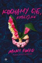 Okładka - Kochamy cię, Króliczku - Mona Awad