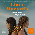 Okładka - Moja wina, twoja wina - Liane Moriarty