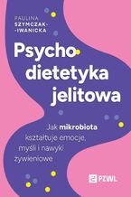 Okładka - Psychodietetyka jelitowa - Paulina Szymczak-Iwanicka