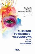 Okładka - Chirurgia powiekowo-oczodołowa - Jan Zapała, Grażyna Wyszyńska-Pawelec