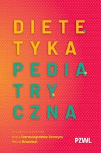 Okładka - Dietetyka pediatryczna - Michał Brzeziński, Aneta Czerwonogrodzka-Senczyna