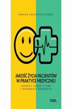 Okładka - Jakość życia pacjentów w praktyce medycznej - Monika Szkultecka-Dębek