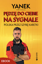 Okładka - Pędzę do Ciebie na sygnale. Polska przez szybę karetki - Jan Świtała