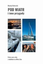 Okładka - Pod wiatr i inne przygody - Maciej Kotarski