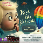 Język lata jak łopata i inne łamańce językowe