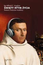 Okładka - Święty rytm życia. Śladami mistrzów modlitwy - bp Alfred C. Hughes