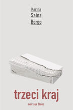 Okładka - Trzeci kraj - Karina Sainz Borgo