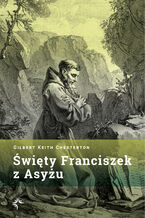 Okładka - Święty Franciszek z Asyżu - Gilbert Keith Chesterton
