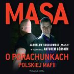 Okładka - Masa o porachunkach polskiej mafii. Jarosław Sokołowski Masa w rozmowie z Arturem Górskim - Artur Górski