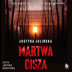 Okładka - Martwa cisza - Justyna Jelińska