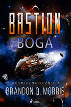 Okładka - Kosmiczna kuźnia 2: Bastion Boga (#2) - Brandon Q. Morris