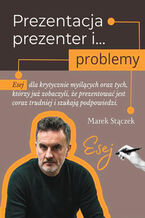 Okładka - Prezentacja, prezenter i... problemy - Marek Stączek